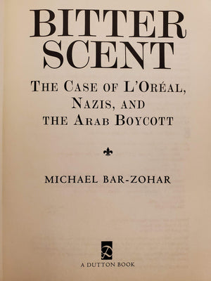 Bitter Scent: The Case of L'Oreal, Nazis, and the Arab Boycott,Used