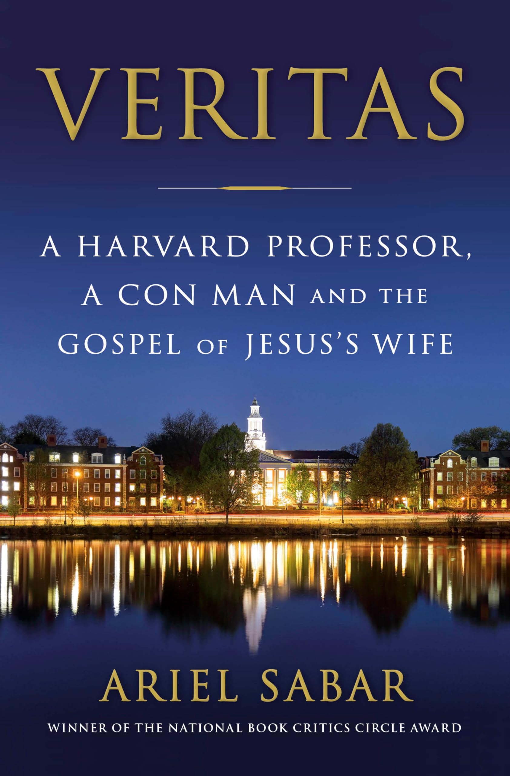 Veritas: A Harvard Professor, A Con Man And The Gospel Of Jesus'S Wife