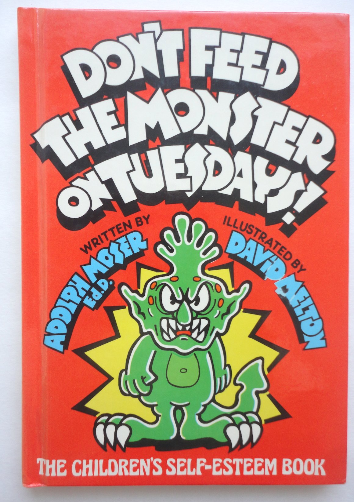 Dont Feed The Monster On Tuesdays!: The Childrens Selfesteem Book,New