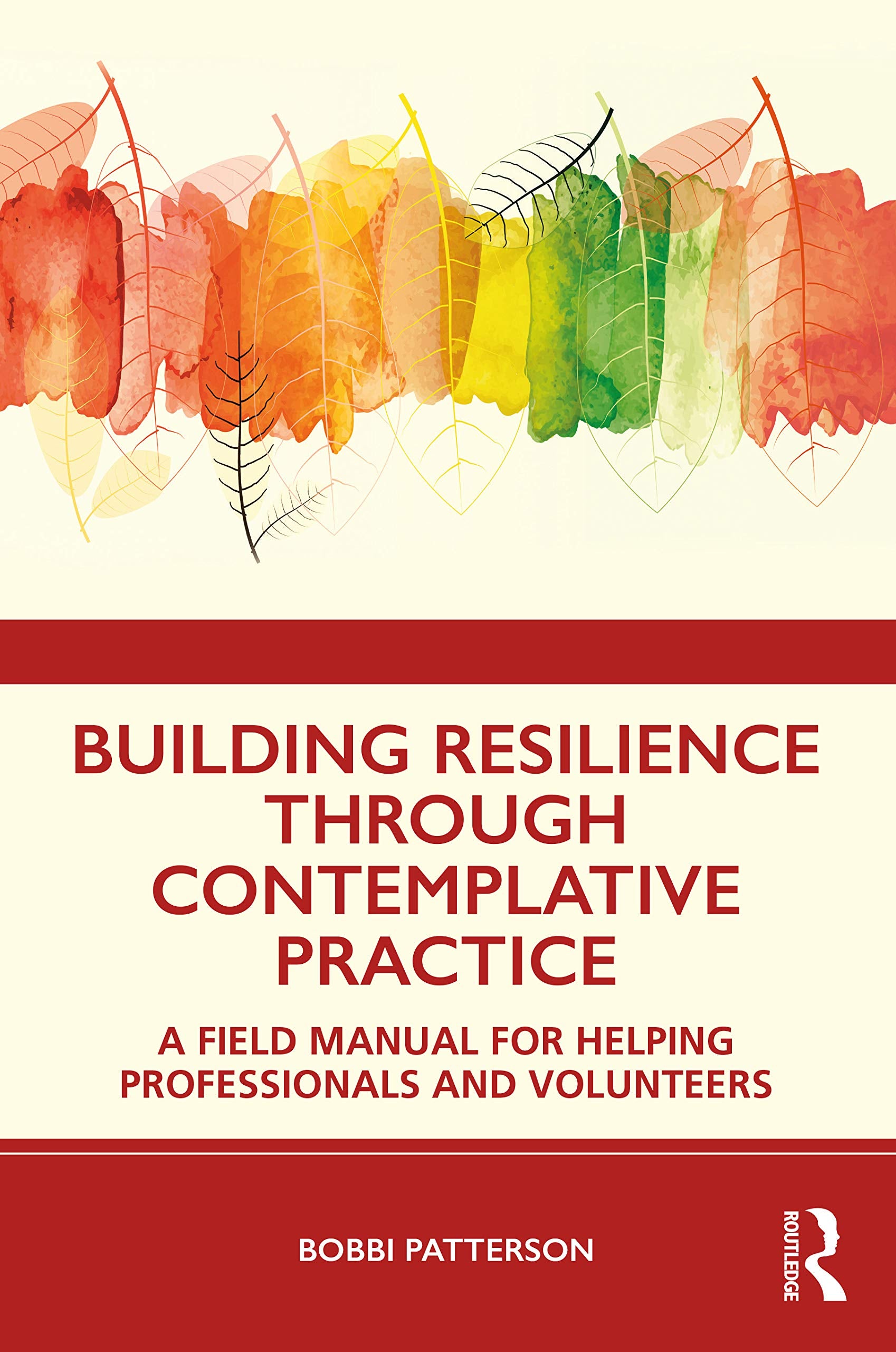 Building Resilience Through Contemplative Practice: A Field Manual for Helping Professionals and Volunteers,Used