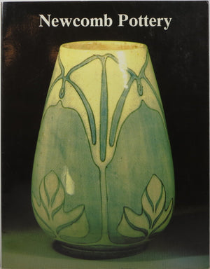 Newcomb Pottery: An Enterprise for Southern Women, 18951940,Used