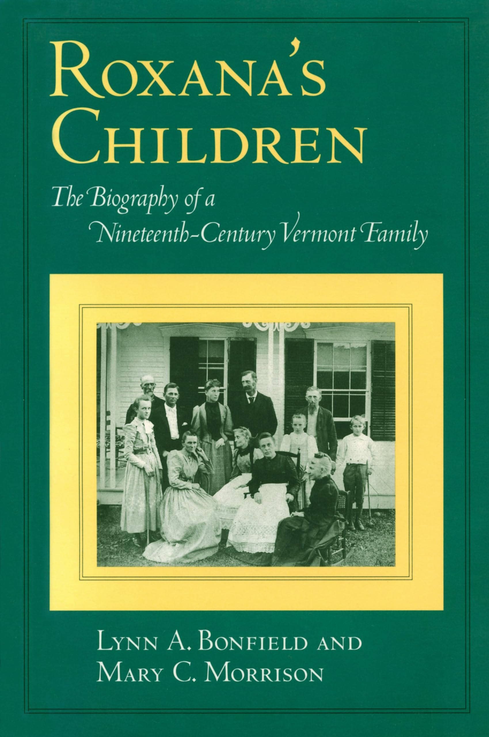 Roxana's Children: The Biography of a NineteenthCentury Vermont Family,Used