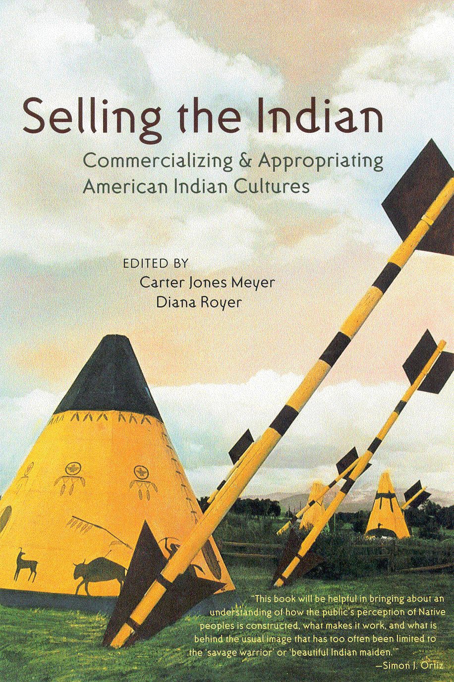 Selling the Indian: Commercializing and Appropriating American Indian Cultures,Used
