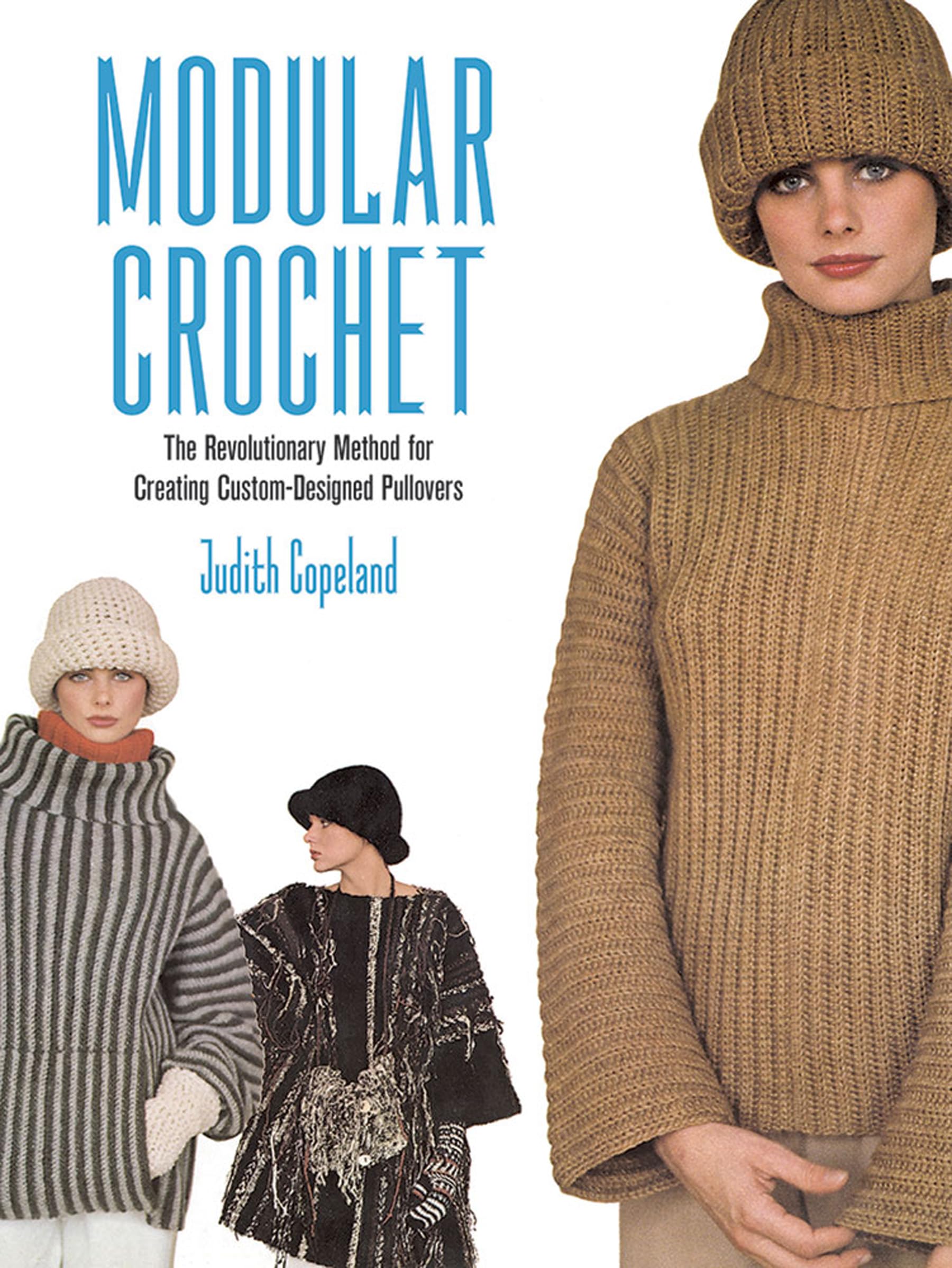 Modular Crochet: The Revolutionary Method for Creating CustomDesigned Pullovers (Dover Crafts: Crochet),Used