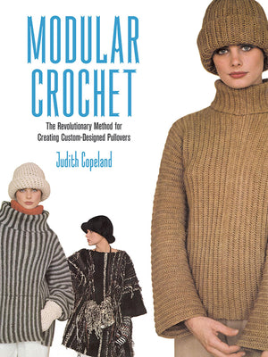 Modular Crochet: The Revolutionary Method for Creating CustomDesigned Pullovers (Dover Crafts: Crochet),Used