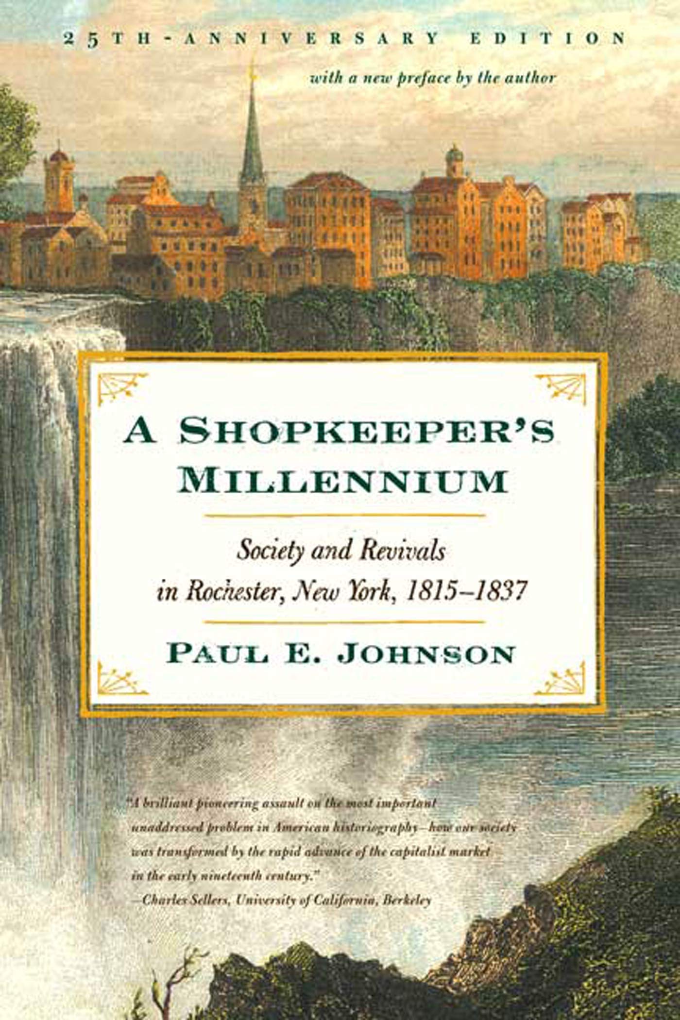 A Shopkeeper'S Millennium: Society And Revivals In Rochester, New York, 18151837,Used