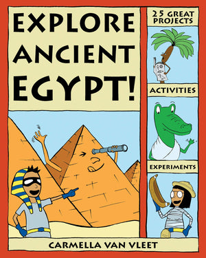 Explore Ancient Egypt!: 25 Great Projects, Activities, Experiments (Explore Your World),Used