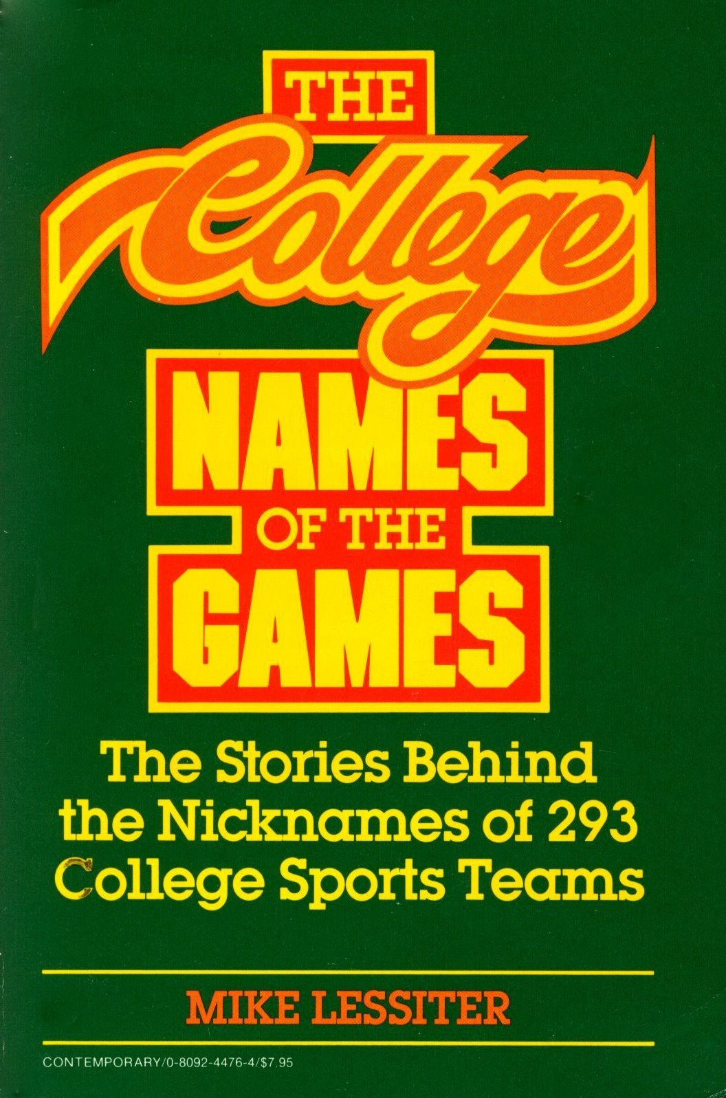 The College Names Of The Games: The Stories Behind The Nicknames Of 293 College Sports Teams,New