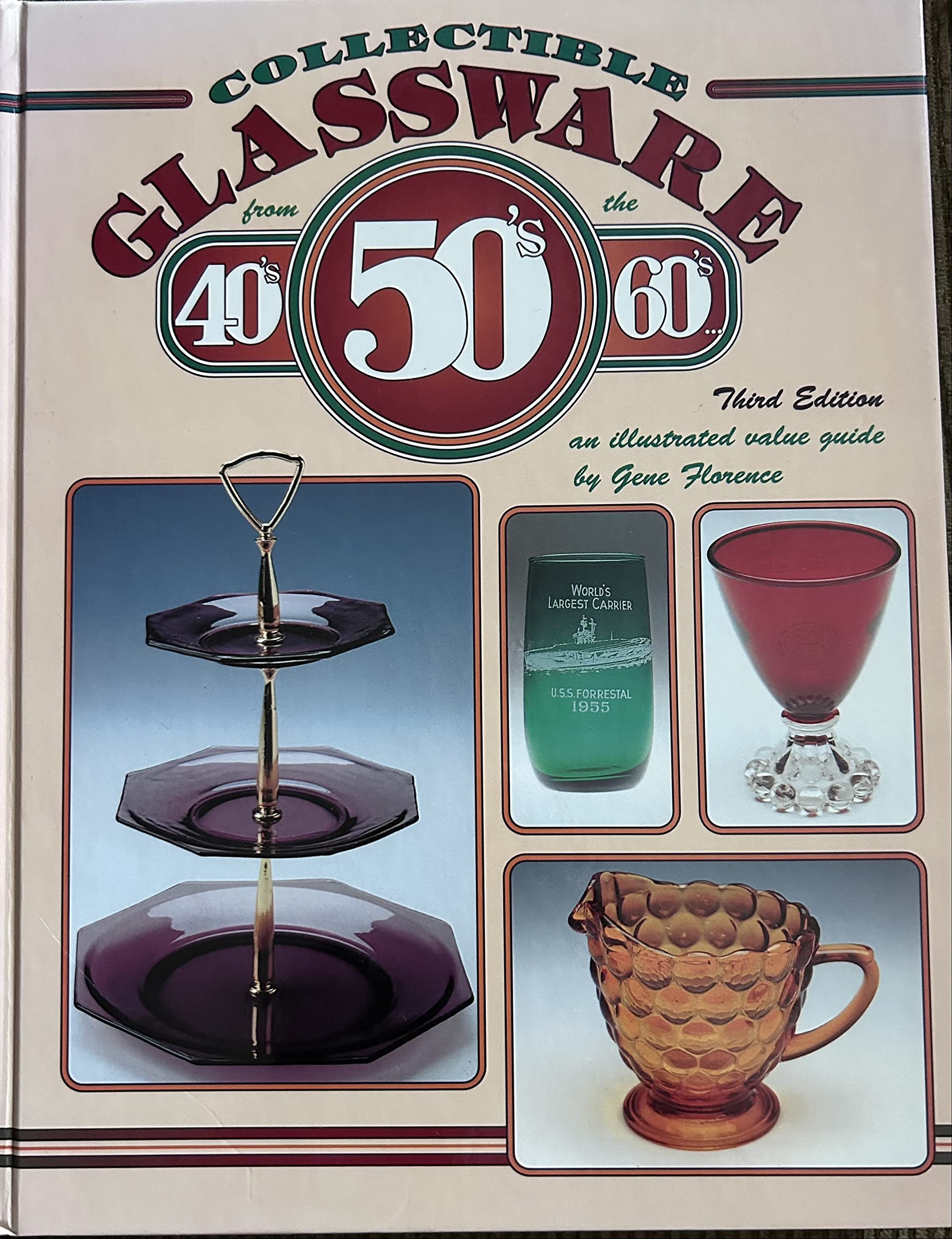 Collectible Glassware from the 40's, 50's, 60's: An Illustrated Value Guide,New