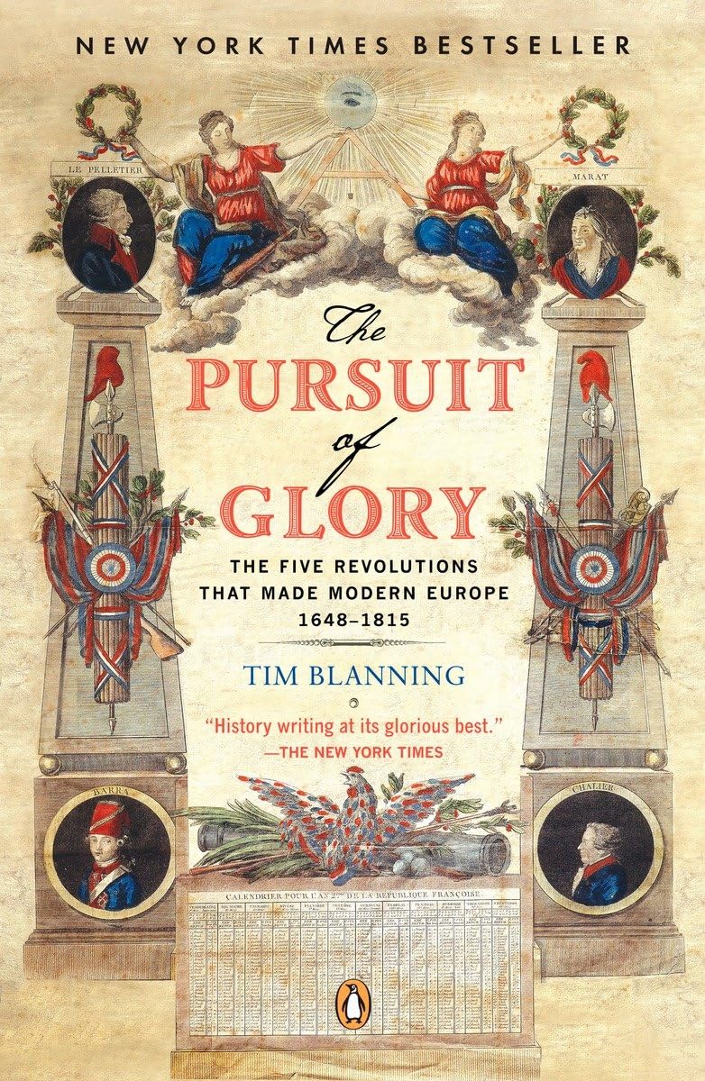 The Pursuit Of Glory: The Five Revolutions That Made Modern Europe: 16481815 (The Penguin History Of Europe),New