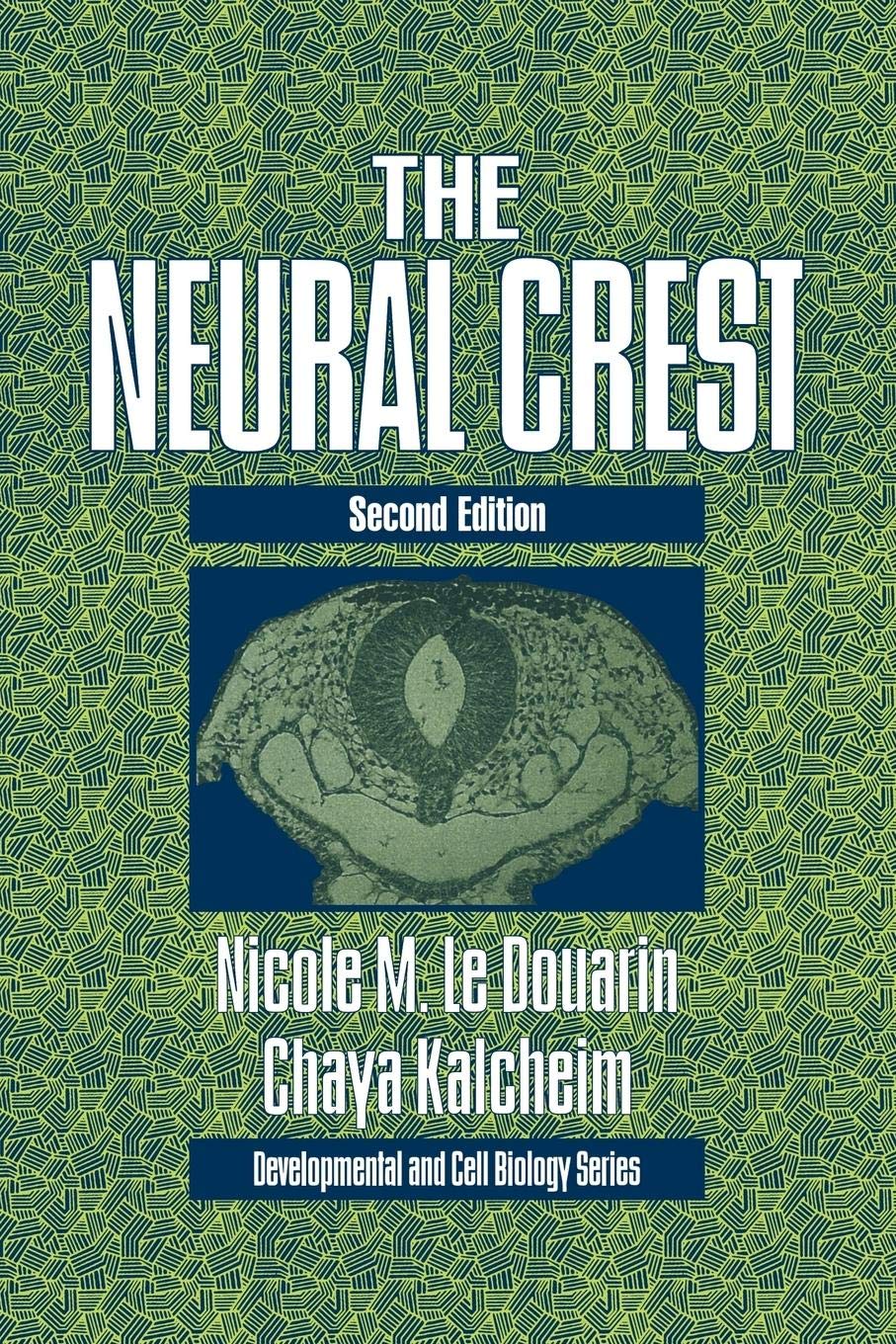 The Neural Crest (Developmental and Cell Biology Series, Series Number 36),Used