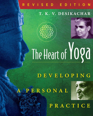 The Heart Of Yoga: Developing A Personal Practice-used