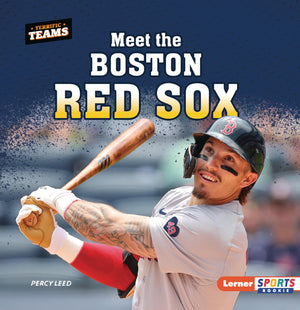 Meet The Boston Red Sox (Terrific Teams (Lerner Sports Rookie))
