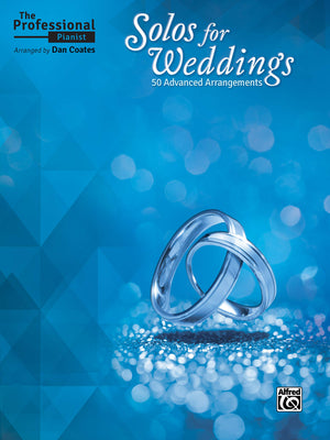 The Professional Pianist  Solos for Weddings: 50 Advanced Arrangements,New