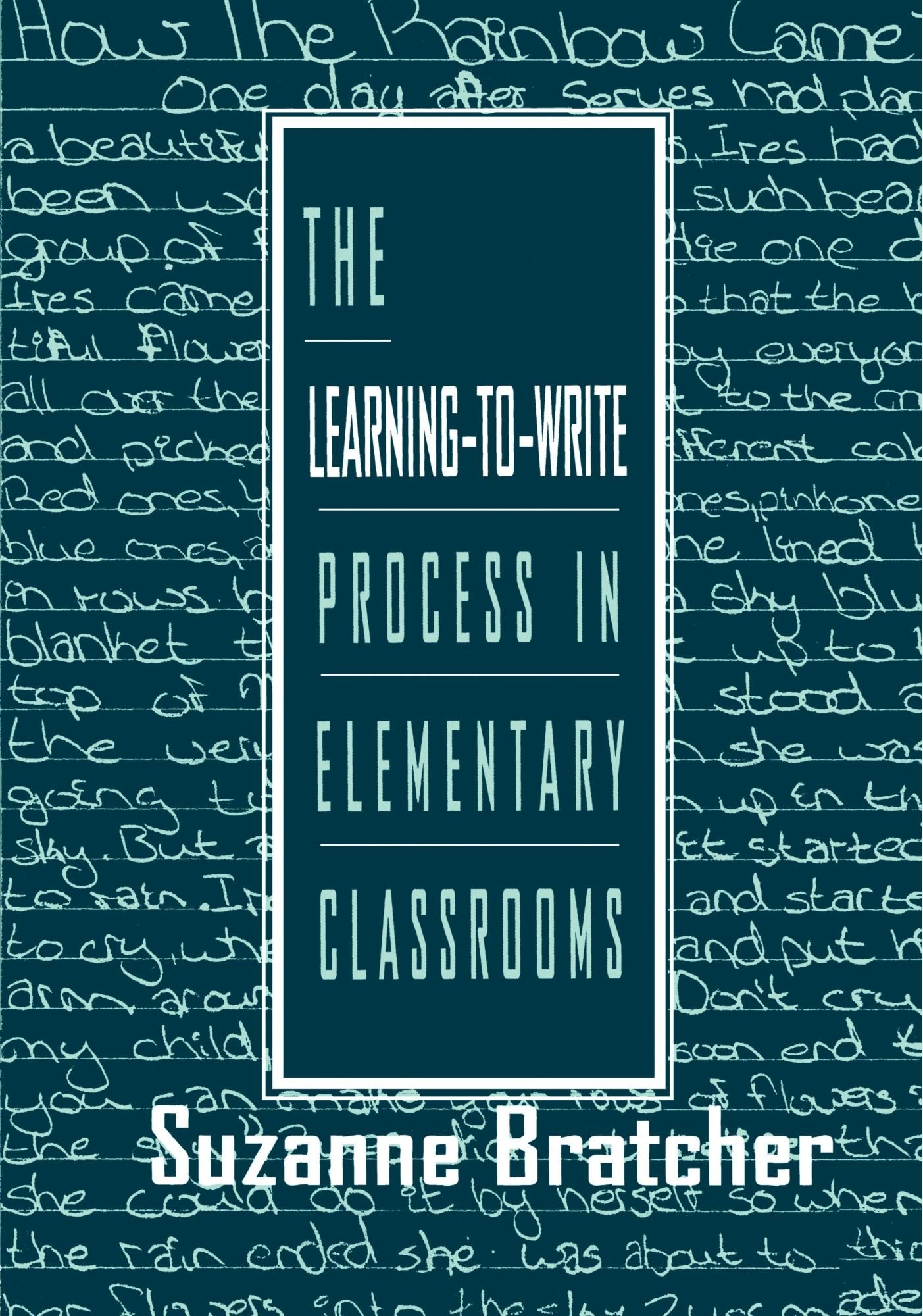 The Learningtowrite Process in Elementary Classrooms,New