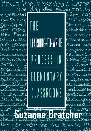 The Learningtowrite Process in Elementary Classrooms,New