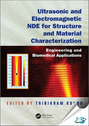 Ultrasonic and Electromagnetic NDE for Structure and Material Characterization: Engineering and Biomedical Applications,New