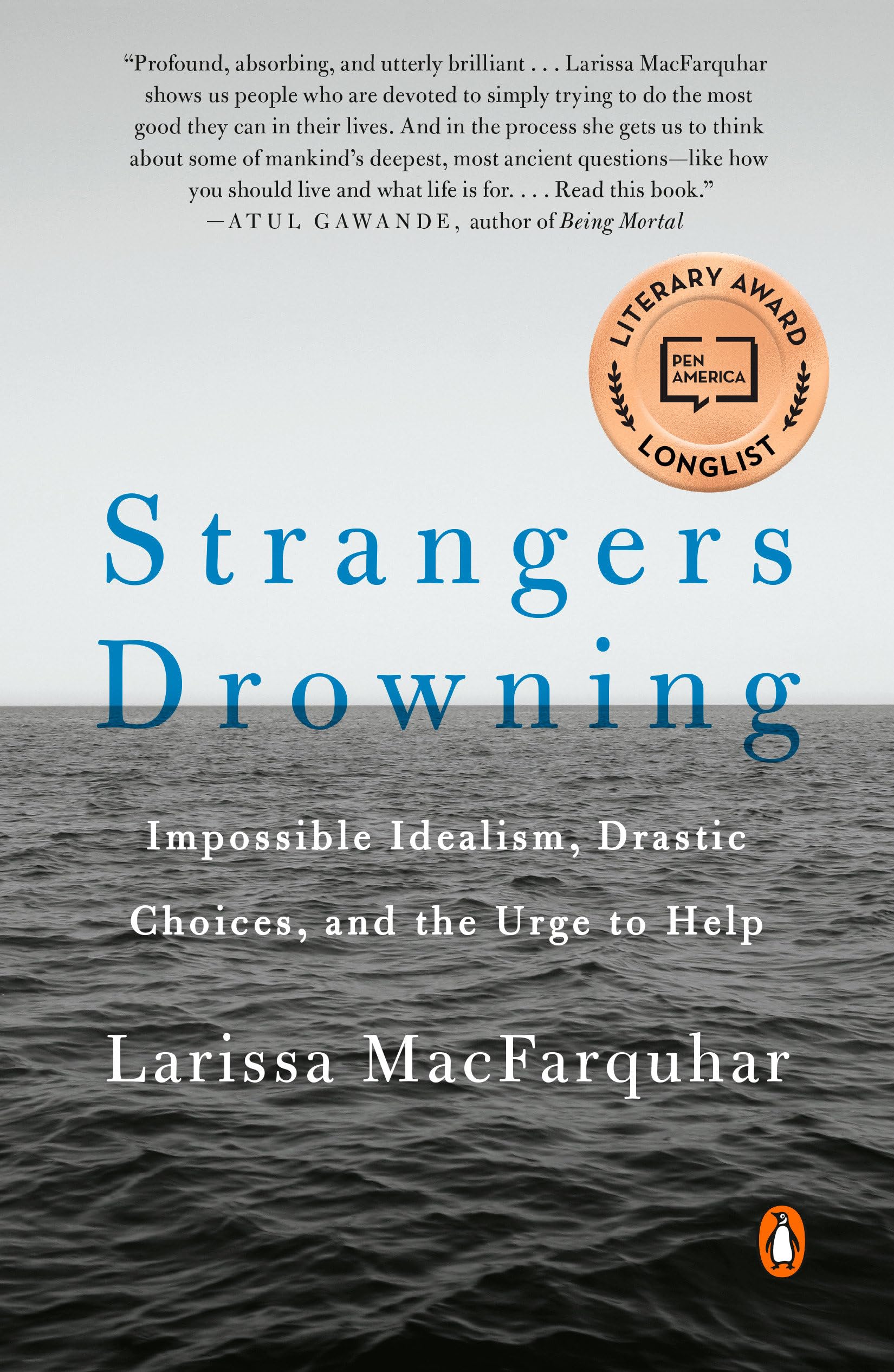 Strangers Drowning: Impossible Idealism, Drastic Choices, and the Urge to Help,Used