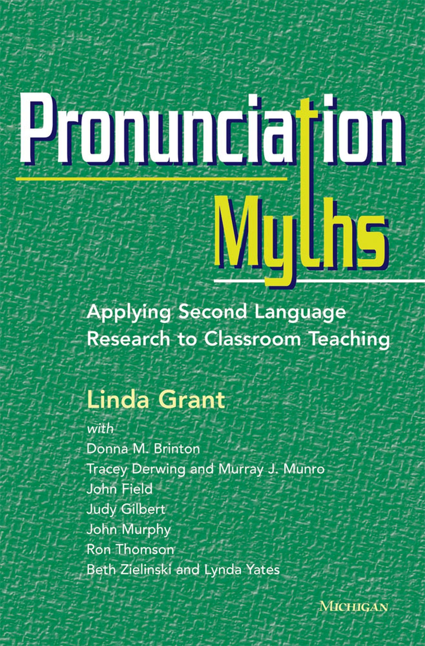 Pronunciation Myths: Applying Second Language Research To Classroom Teaching