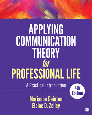 Applying Communication Theory For Professional Life: A Practical Introduction,New