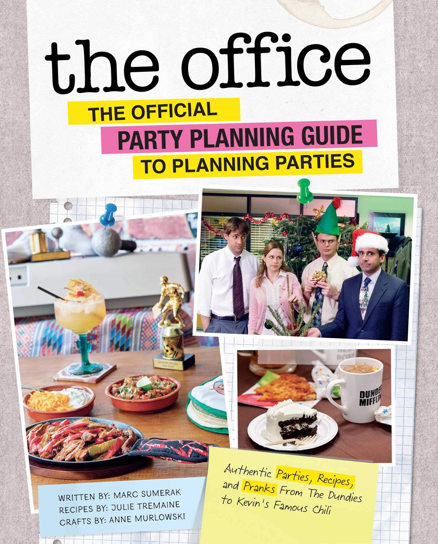 The Office: The Official Party Planning Guide to Planning Parties: Authentic Parties, Recipes, and Pranks from The Dundies to Ke,Used