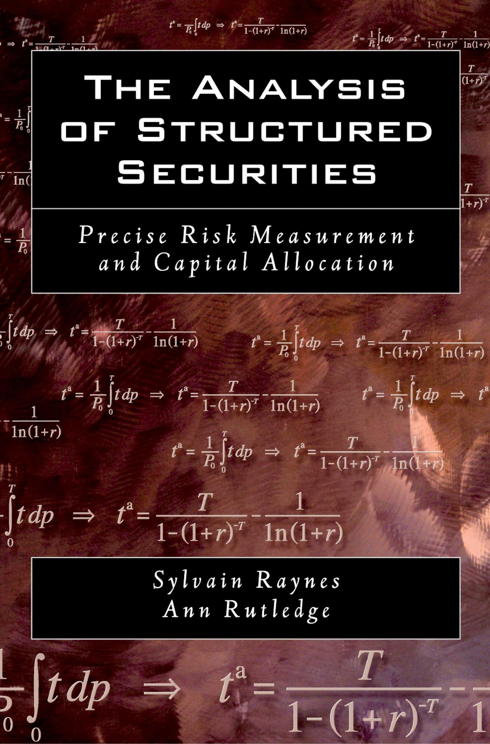 The Analysis of Structured Securities: Precise Risk Measurement and Capital Allocation,New