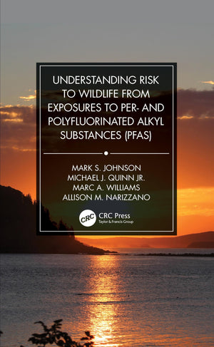 Understanding Risk to Wildlife from Exposures to Per and Polyfluorinated Alkyl Substances (PFAS),Used