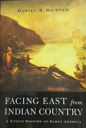 Facing East from Indian Country: A Native History of Early America,Used
