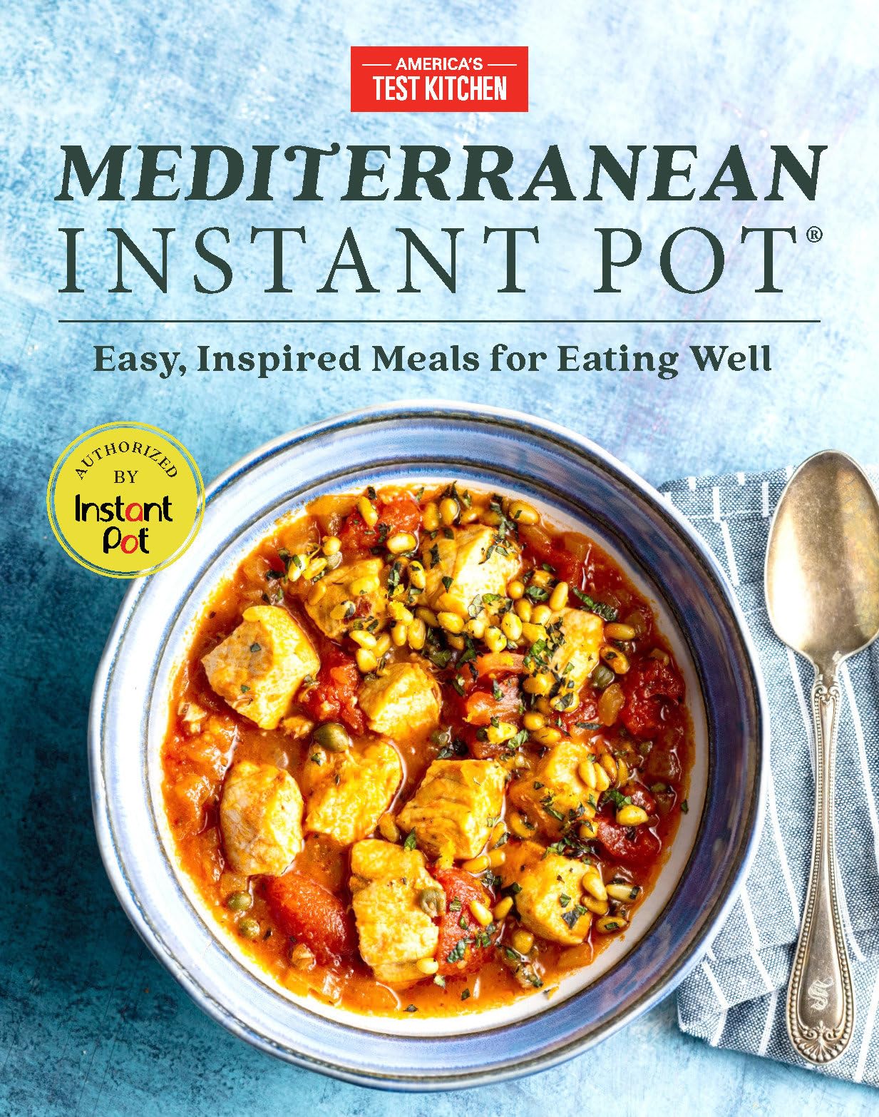 Mediterranean Instant Pot: Easy, Inspired Meals For Eating Well
