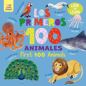 Los Primeras 100 Animales/First 100 Animals (I Can Learn Spanish) (English And Spanish Edition)