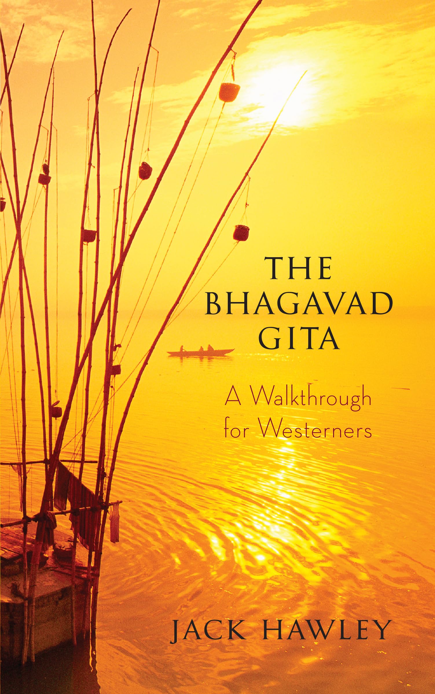 The Bhagavad Gita: A Walkthrough For Westerners