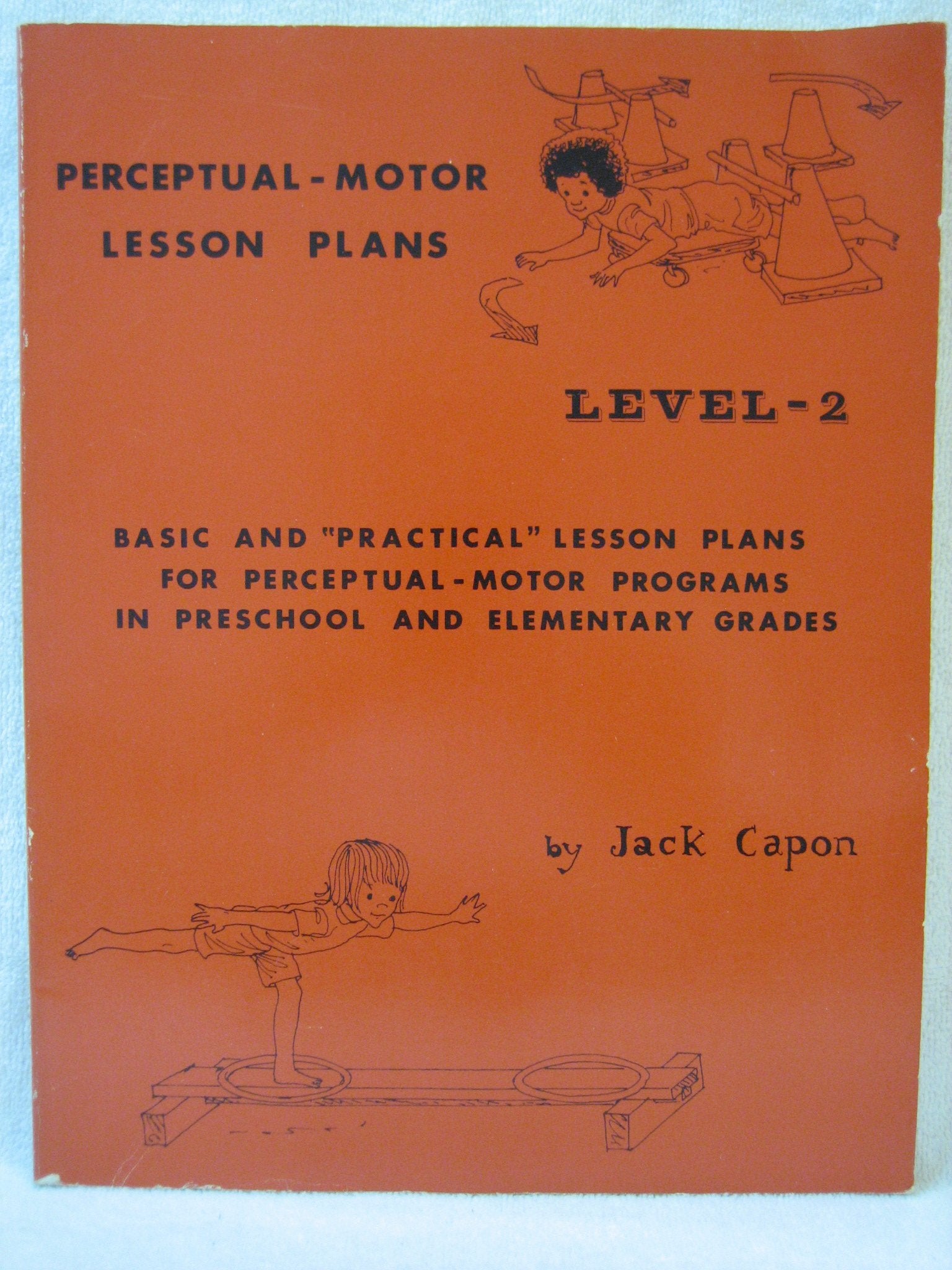 PerceptualMotor Lesson Plans, Level 2: Basic and 'Practical' Lesson Plans for PerceptualMotor Programs in Preschool and Elemen,Used