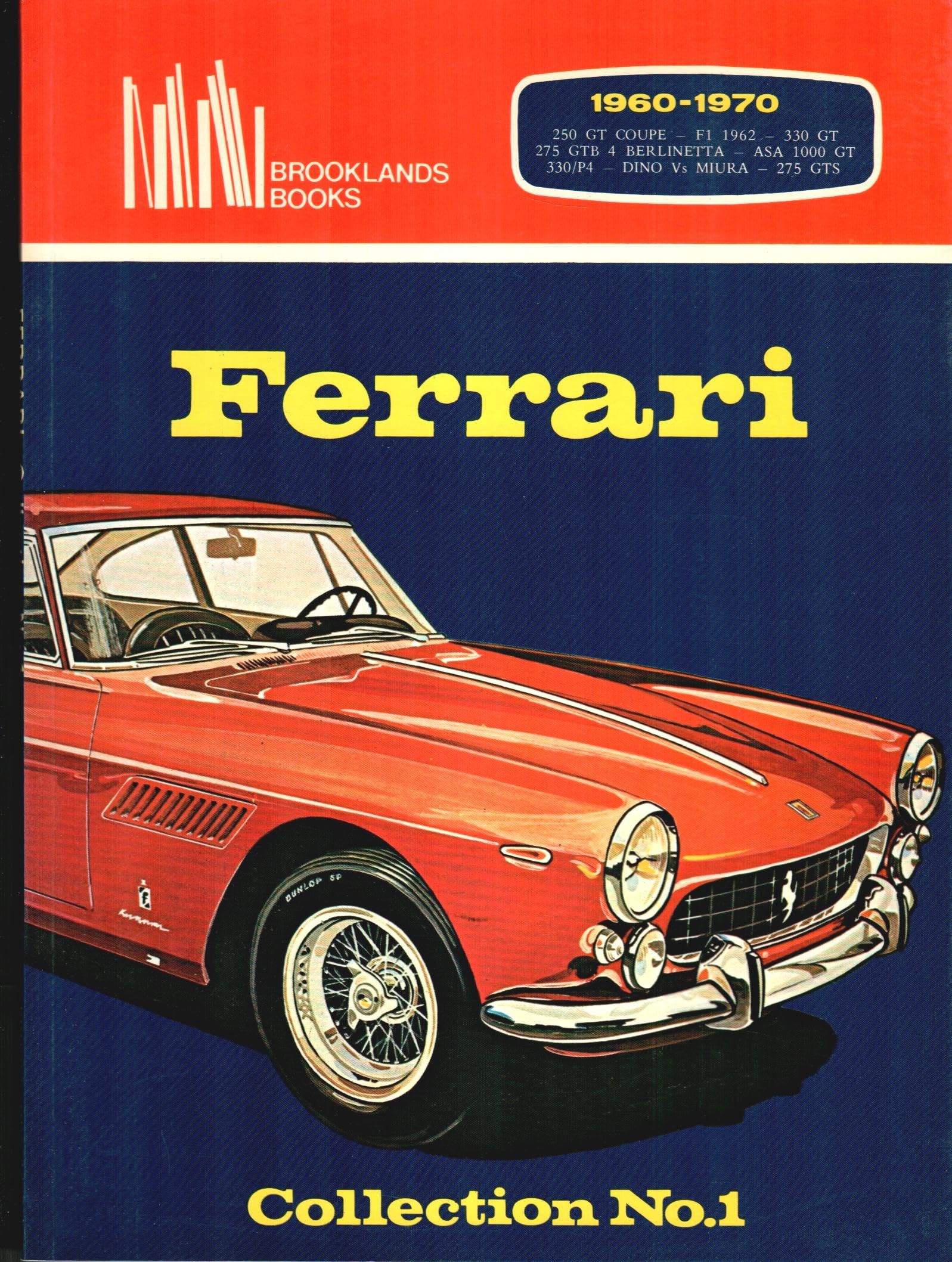 Ferrari Collection No.1 : 19601970 : 250 GT Coupe : F1 1962 : 330 GT : 275 GTB 4 BERLINETTA : ASA 1000 GT : 330/P4 : DINO Vs MI,New