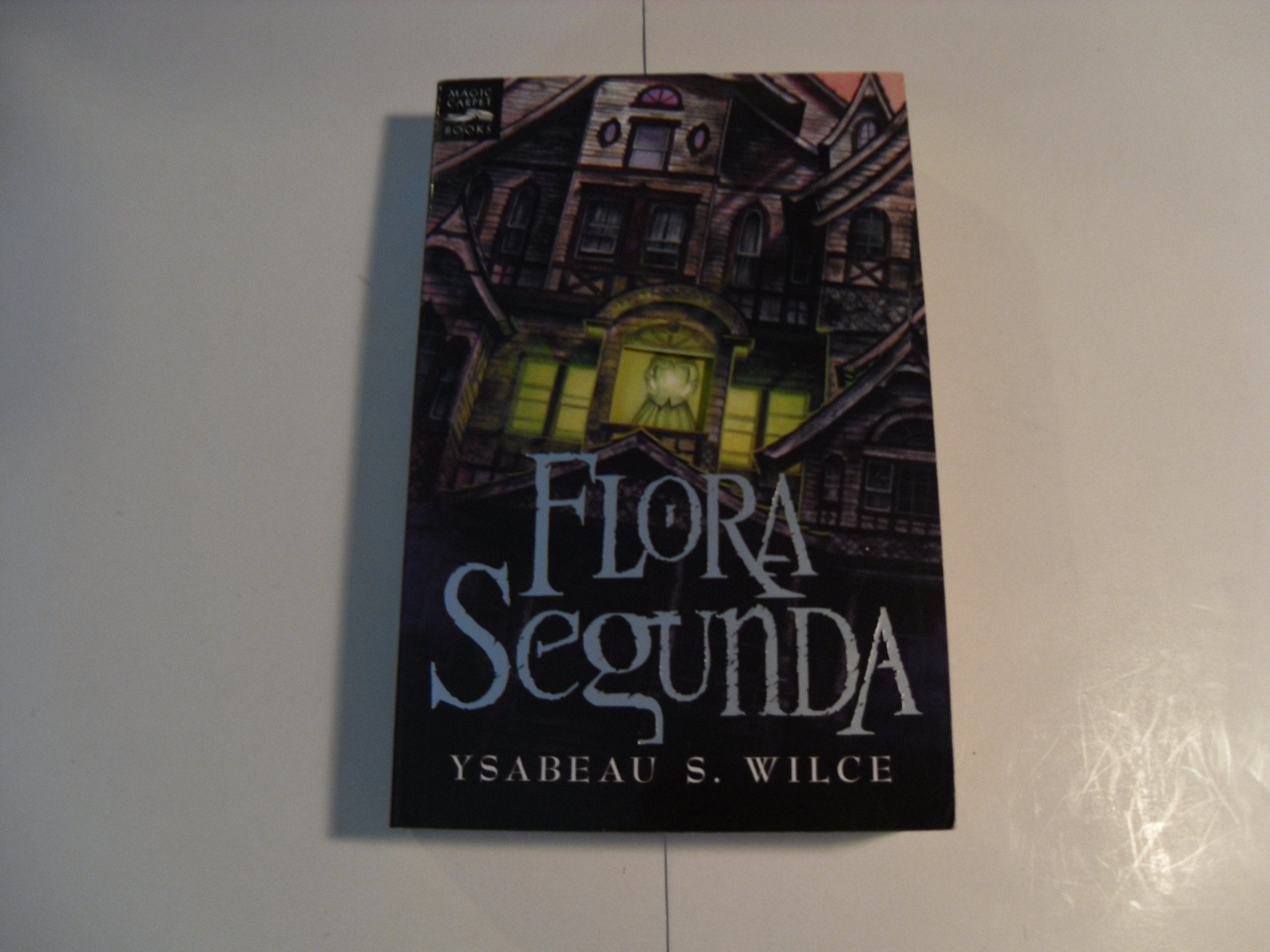 Flora Segunda: Being The Magickal Mishaps Of A Girl Of Spirit, Her Glassgazing Sidekick, Two Ominous Butlers (One Blue), A Hous,New
