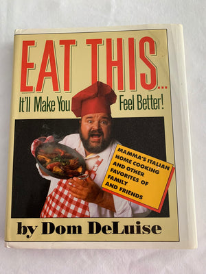 Eat This...It'Ll Make You Feel Better!: Mamma'S Italian Home Cooking And Other Favorites Of Family And Friends,New