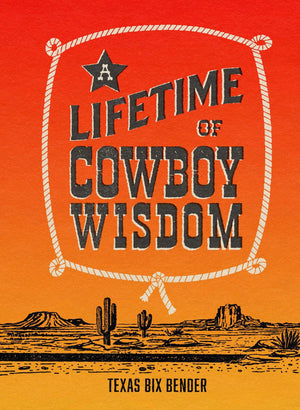 A Lifetime Of Cowboy Wisdom (Western Humor)