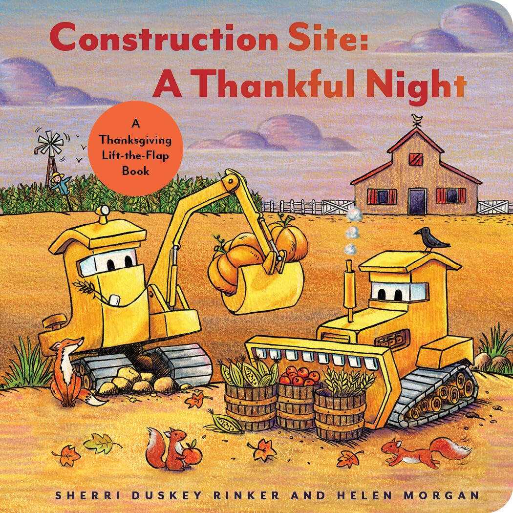 Construction Site: A Thankful Night: A Thanksgiving LifttheFlap Book (Goodnight, Goodnight, Construc),New