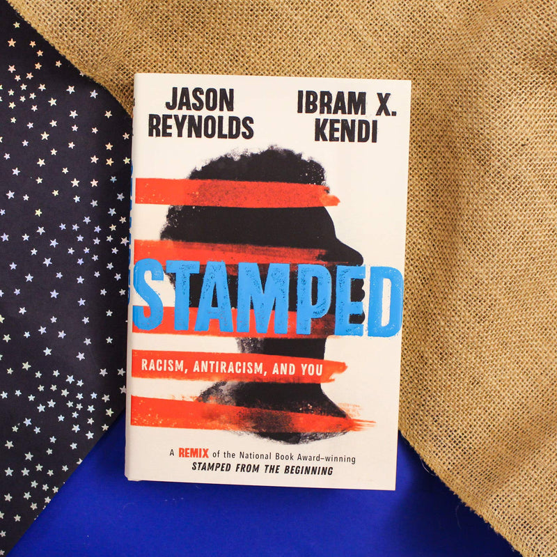 Stamped: Racism, Antiracism, and You: A Remix of the National Book Awardwinning Stamped from the Beginning,New