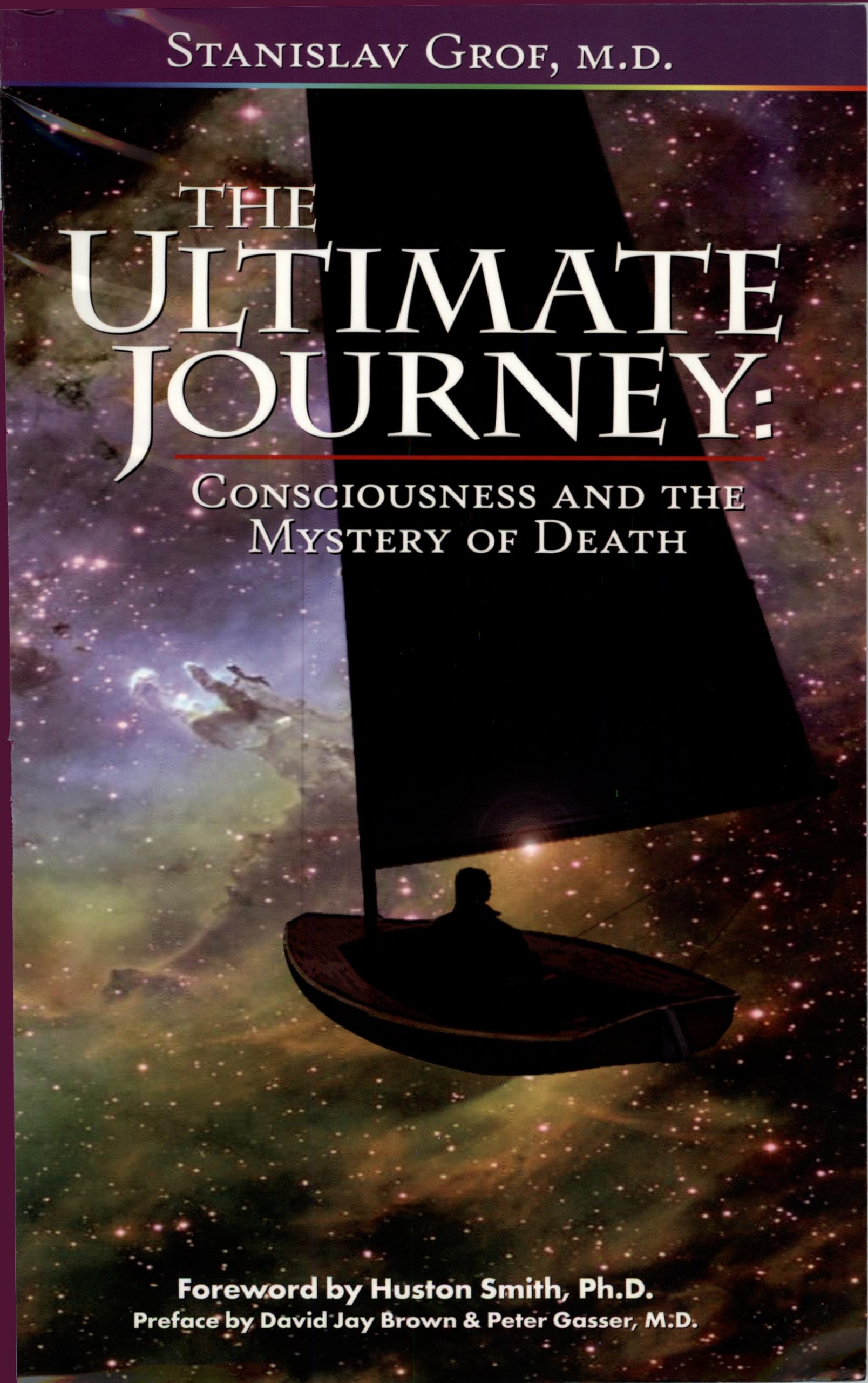 The Ultimate Journey (2Nd Edition): Consciousness And The Mystery Of Death