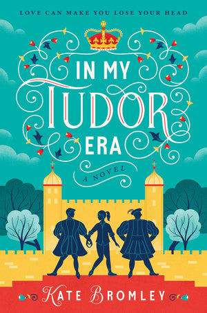 In My Tudor Era: A Raunchy TimeTravel Romance Of Love Triangles And Royal Dilemmas In Tudor England