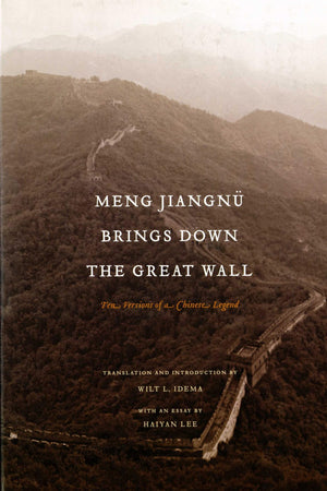 Meng Jiangnu Brings Down the Great Wall: Ten Versions of a Chinese Legend,Used