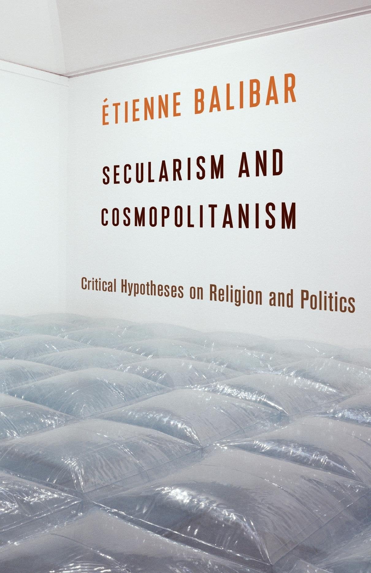 Secularism and Cosmopolitanism: Critical Hypotheses on Religion and Politics (European Perspectives: A Series in Social Thought ,Used