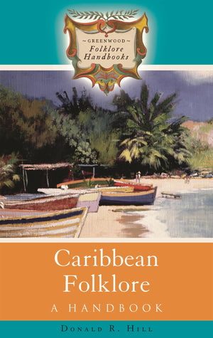 Caribbean Folklore: A Handbook (Greenwood Folklore Handbooks),Used