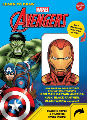 Learn To Draw Marvel Avengers: How To Draw Your Favorite Characters, Including Iron Man, Captain America, The Hulk, Black Panthe