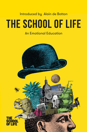 The School Of Life: An Emotional Education: An Emotional Education-used