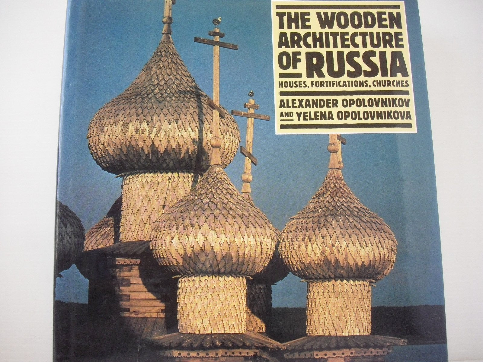 The Wooden Architecture of Russia: Houses, Fortifications, and Churches,Used