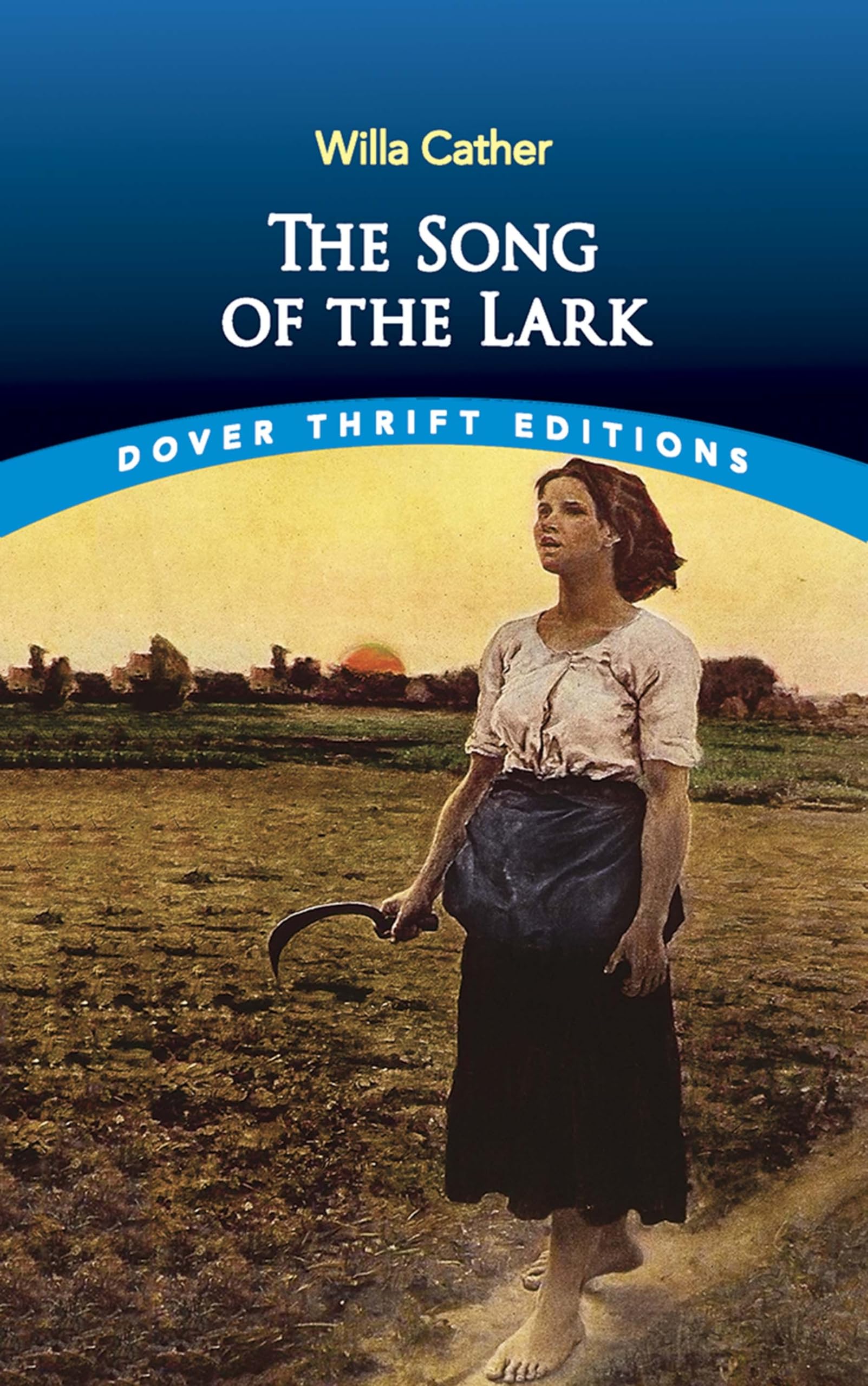 The Song Of The Lark (Dover Thrift Editions: Classic Novels),New