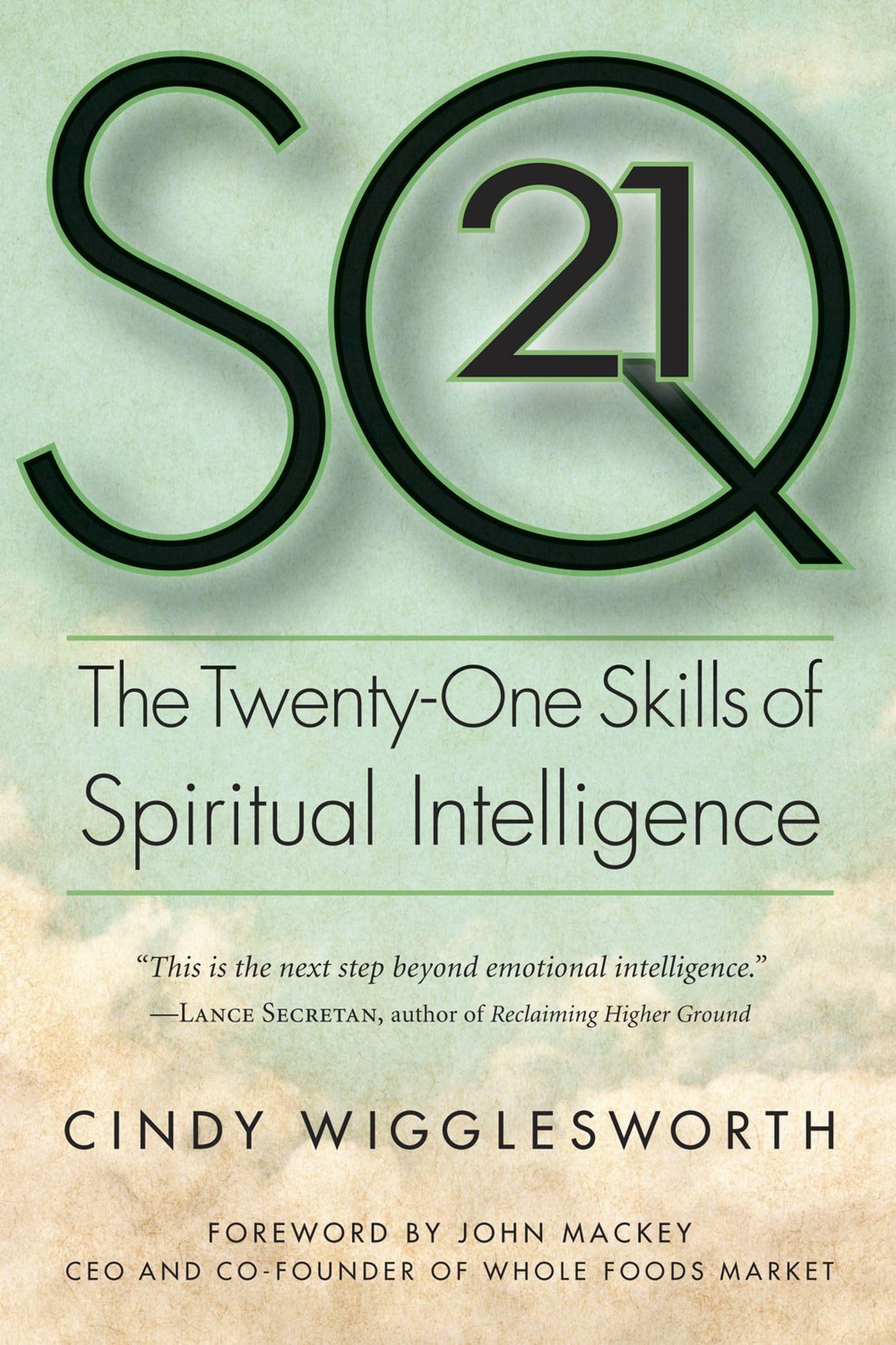 Sq21: The Twentyone Skills Of Spiritual Intelligence