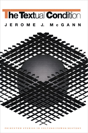 The Textual Condition (Princeton Studies In Culture/Power/History),New