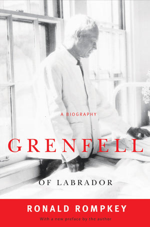 Grenfell Of Labrador: A Biography,New